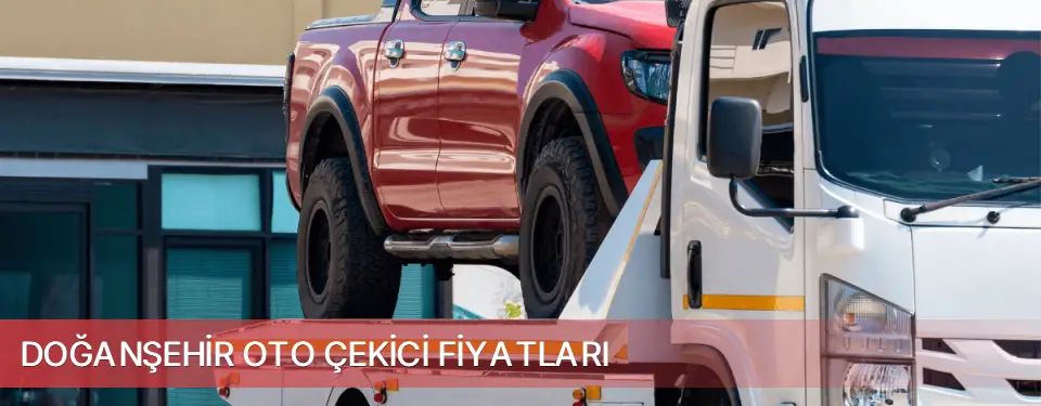 Doğanşehir İlçemi Oto Çekici Fiyatları
